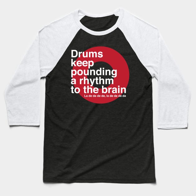 Drums Keep Pounding Baseball T-Shirt by modernistdesign